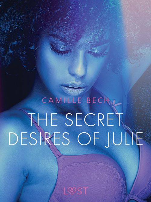 ebook cover of The Secret Desires of Julie - Erotic Short Story, by Camille Bech