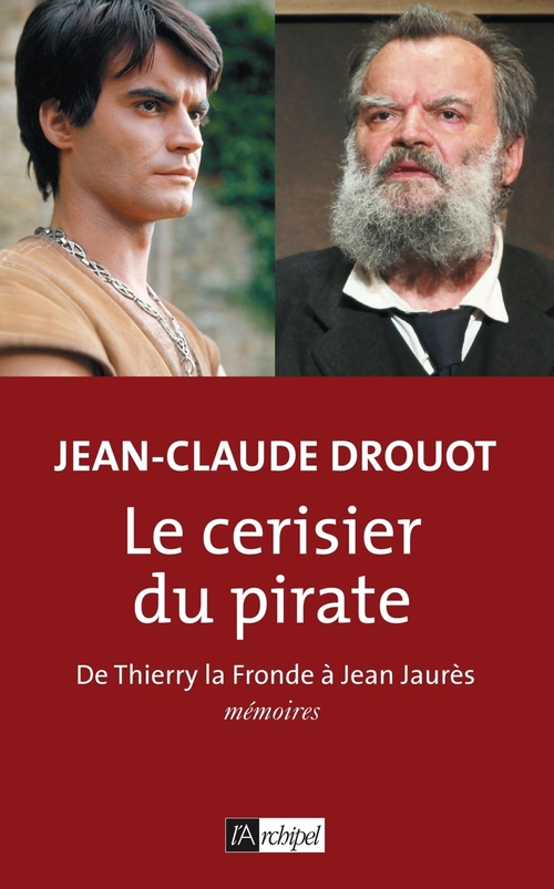 Couverture ebook de Le cerisier du pirate - De Thierry la Fronde à Jean Jaurès, de Jean-claude Drouot