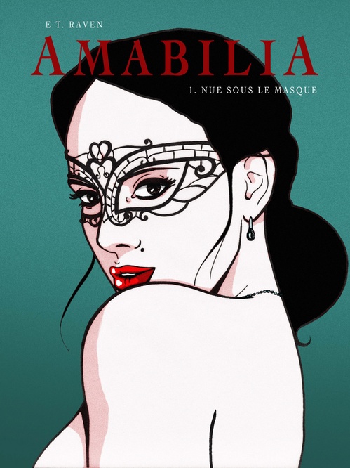 Couverture ebook de Amabilia - épisode 1 Nue sous le masque, de E.t. Raven