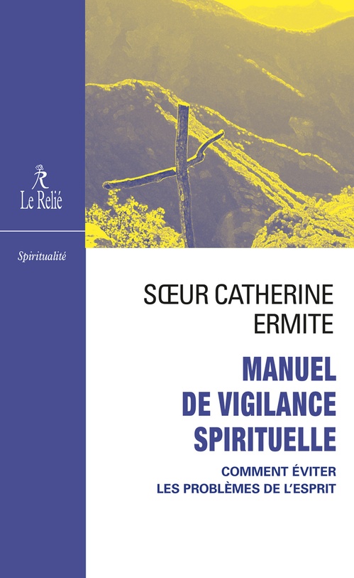 Couverture ebook de Manuel de vigilance spirituelle - Comment éviter les problèmes de l'esprit, de Soeur Catherine Ermite