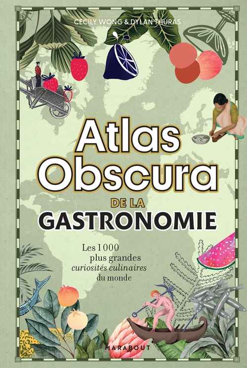 ebook cover of Atlas Obscura de la gastronomie, by Cécily Wong, Dylan Thuras
