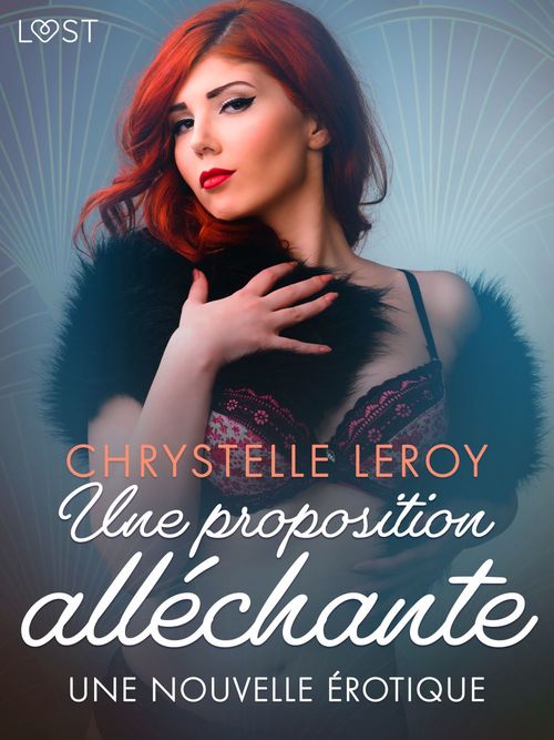 Couverture ebook de Une proposition alléchante - Une nouvelle érotique, de Chrystelle Leroy