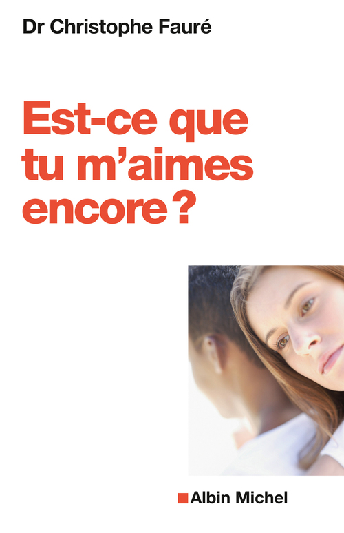 Couverture ebook de Est-ce que tu m'aimes encore ?, de Christophe Fauré