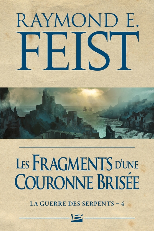 ebook cover of La Guerre des Serpents, T4 : Les Fragments d'une couronne brisée, by Raymond Elias Feist