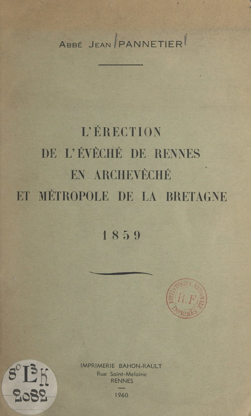 Couverture ebook de L'érection de l'évêché de Rennes en archevêché et métropole de la Bretagne, 1859, de Jean Pannetier