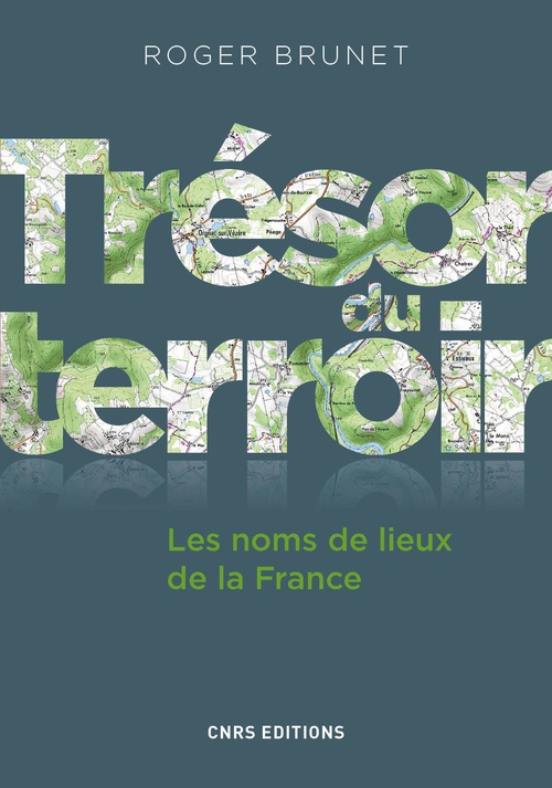 ebook cover of Trésor du terroir. Les noms de lieux de la France, by Roger Brunet