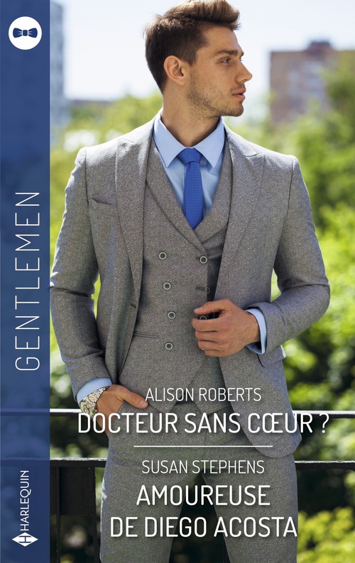 Couverture ebook de Docteur sans coeur? - Amoureuse de Diego Acosta, de Alison Roberts, Susan Stephens