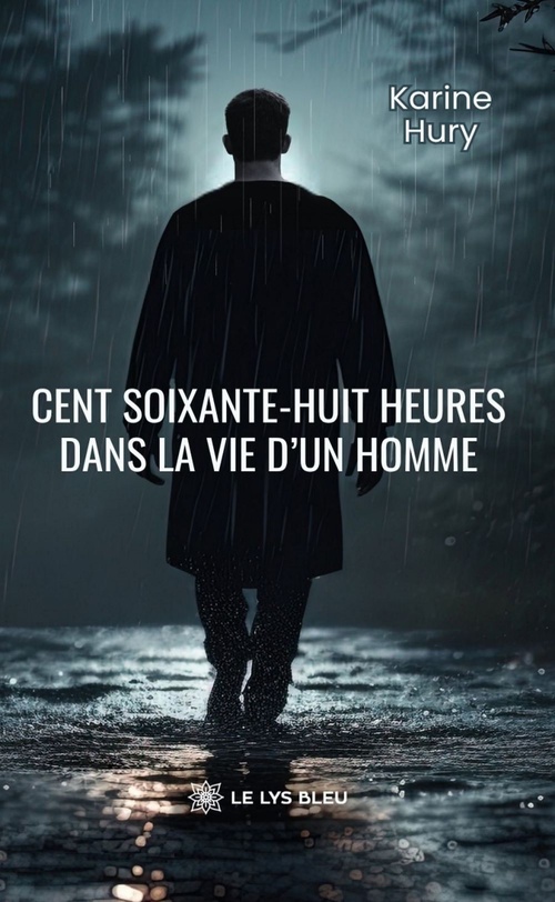 ebook cover of Cent soixante-huit heures dans la vie d'un homme, by Karine Hury
