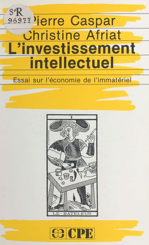 Couverture ebook de L'investissement intellectuel : essai sur l'économie de l'immatériel, de Christine Afriat, Pierre Caspar