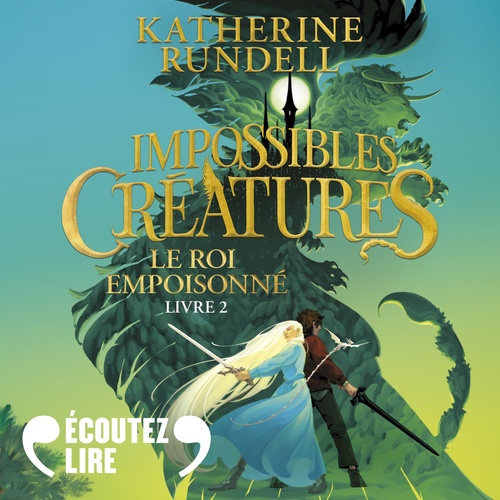 audiobook cover of Impossibles créatures (Tome 2) - Le Roi  Empoisonné, by Katherine Rundell