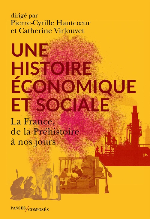 Couverture ebook de Une histoire économique et sociale : La France, de la Préhistoire à nos jours, de Catherine Virlouvet
