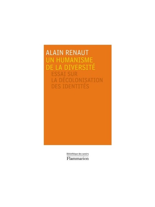 ebook cover of Un humanisme de la diversité. Essai sur la décolonisation des identités, by Alain Renaut