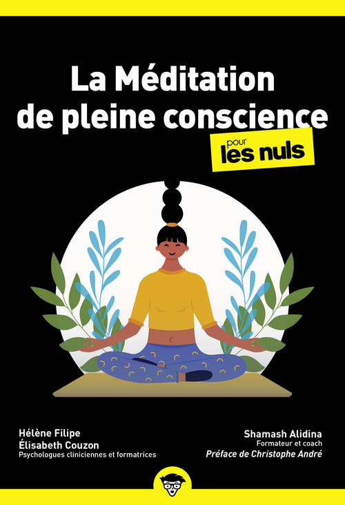 Couverture ebook de Méditation de pleine conscience Poche Pour les Nuls, 2ème édition, de Shamash Alidina, Elisabeth Couzon, Hélène Filipe