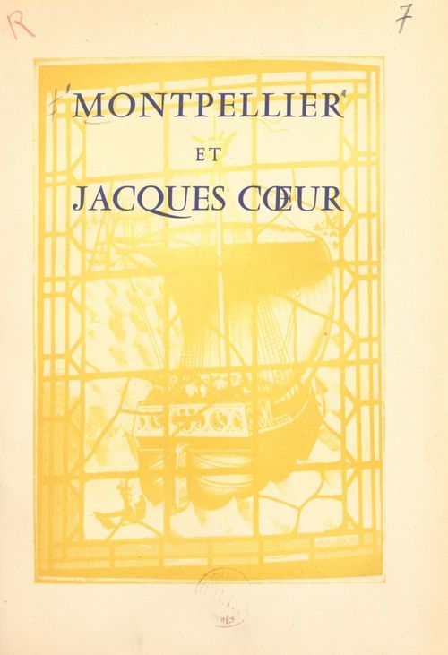Couverture ebook de Montpellier et Jacques Coeur, de Jean Beaumel, Marcel Bernard, Maurice Chauvet