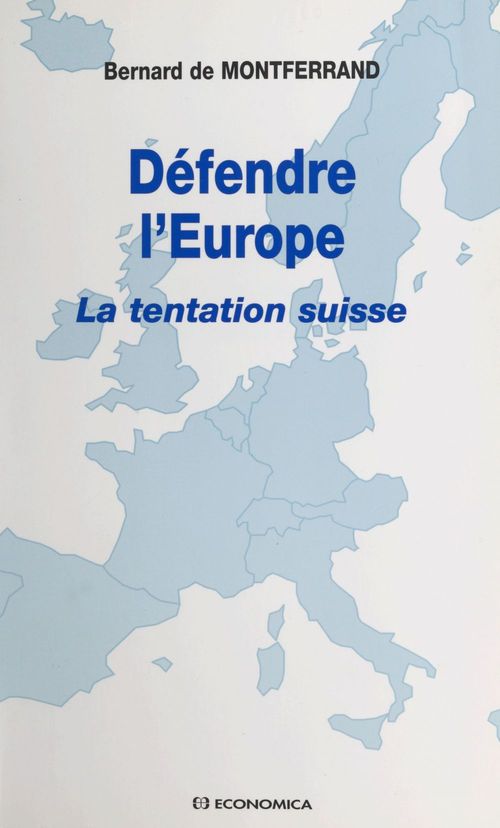 ebook cover of Défendre l'Europe : la tentation suisse, by Montferrand (De)/Ber