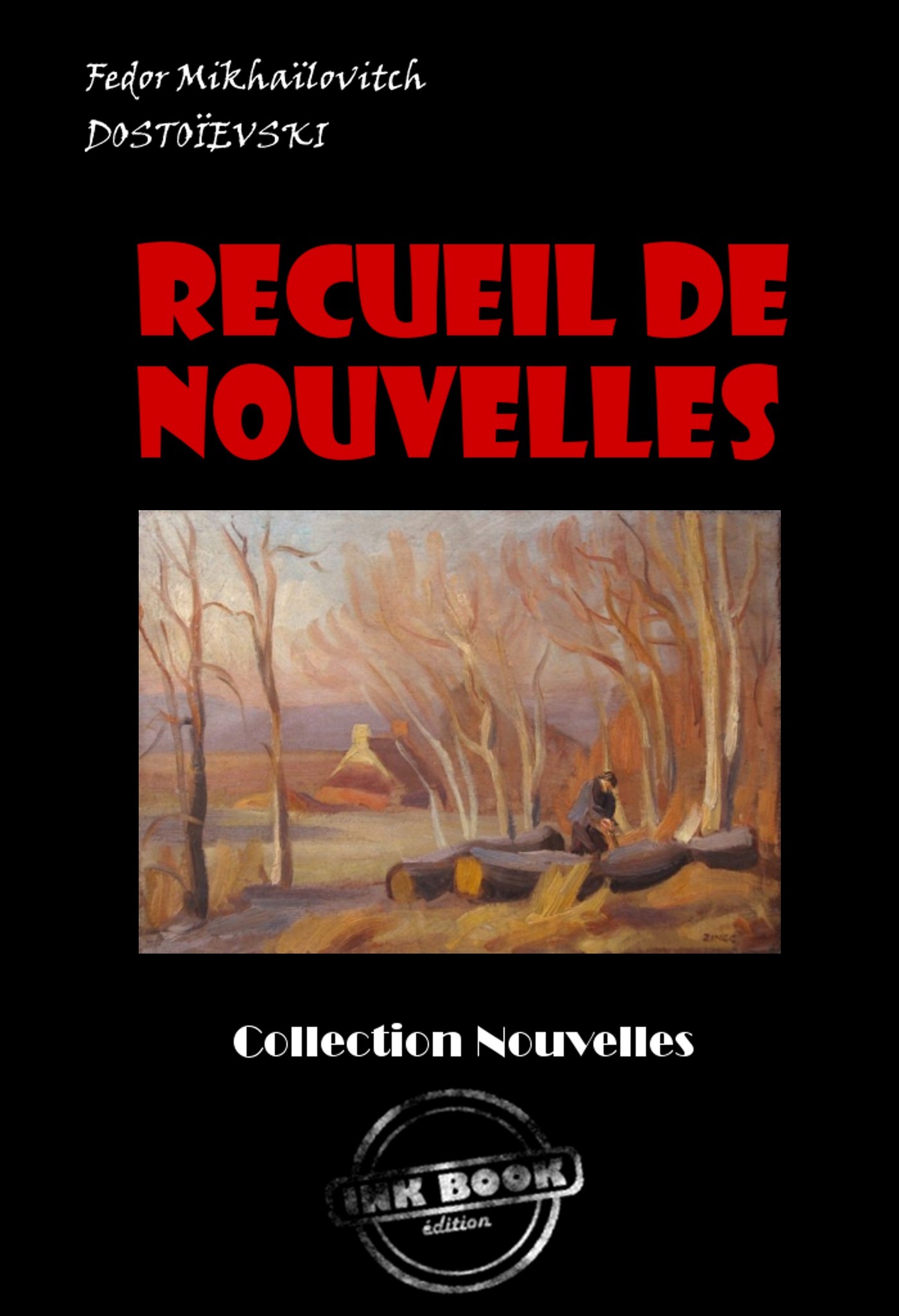 ebook cover of Recueil de Nouvelles : Les Nuits Blanches ; La Centenaire ; L´arbre-de-noël [édition intégrale revue et mise à jour], by Fedor Dostoïevski