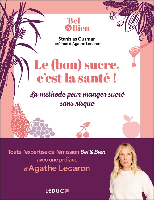 ebook cover of Le (bon) sucre, c´est la santé ! La méthode pour manger sucré sans risque, by Agathe Lecaron, Stanislas Gusman, Ali Rebeihi