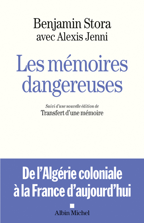 ebook cover of Les Mémoires dangereuses, by Alexis Jenni, Benjamin Stora