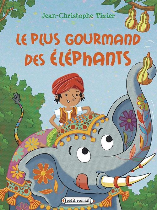 Couverture ebook de Le plus gourmand des éléphants, de Jean-Christophe Tixier