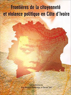 Couverture ebook de Frontières de la citoyenneté et violence politique en Côte d'Ivoire, de Ebrima Sall, Jean-Bernard Ouedraogo