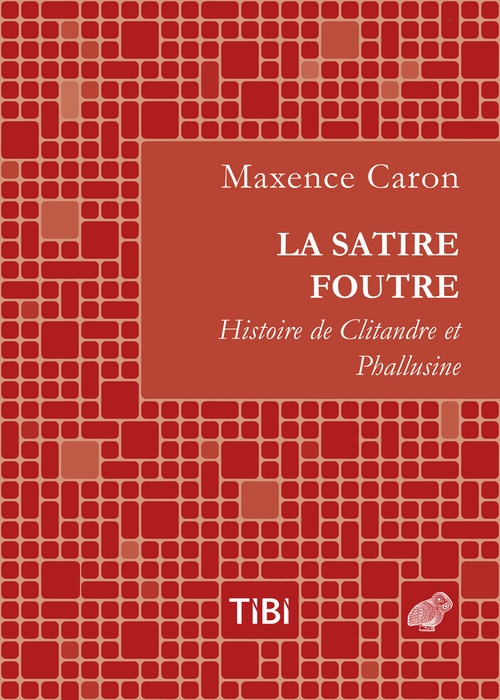 ebook cover of La Satire foutre, by Maxence Caron