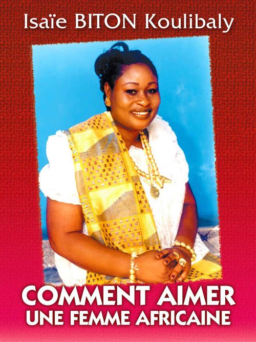 ebook cover of Comment aimer une femme africaine, by Isaie biton Koulibaly