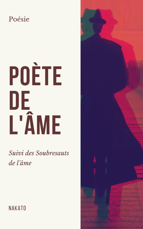 ebook cover of Poète de l'âme, suivi des Soubresauts de l'âme, by Nakato