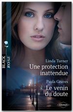 ebook cover of Une protection inattendue - Le venin du doute, by Paula Graves, Linda Turner