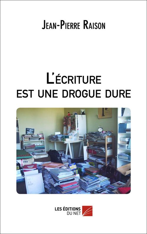 Couverture ebook de L'écriture est une drogue dure, de Jean-pierre Raison