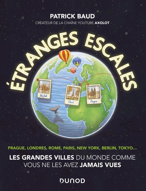 ebook cover of Etranges escales : Les grandes villes du monde comme vous ne les avez jamais vues, by Patrick Baud
