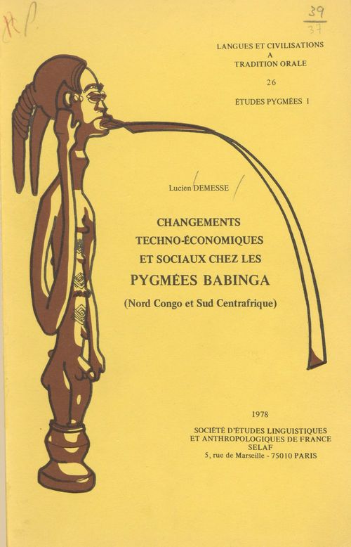 Couverture ebook de Changements techno-économiques et sociaux chez les Pygmées babinga (Nord Congo et Sud Centrafrique) : Texte, de Lucien Demesse