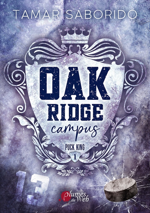 ebook cover of Oak Ridge Campus - Tome 1 : Puck King, by Tamar Saborido