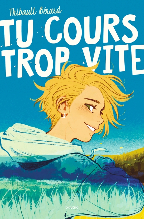 ebook cover of Tu cours trop vite !, by Thibault Bérard