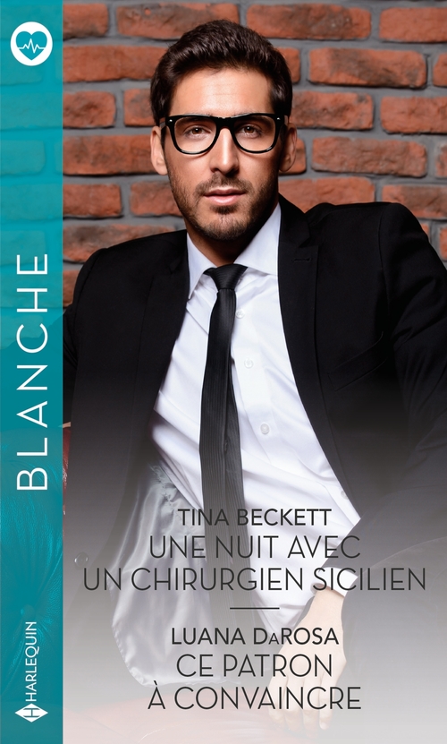 Couverture ebook de Une nuit avec un chirurgien sicilien - Ce patron à convaincre, de Tina Beckett, Luana DaRosa