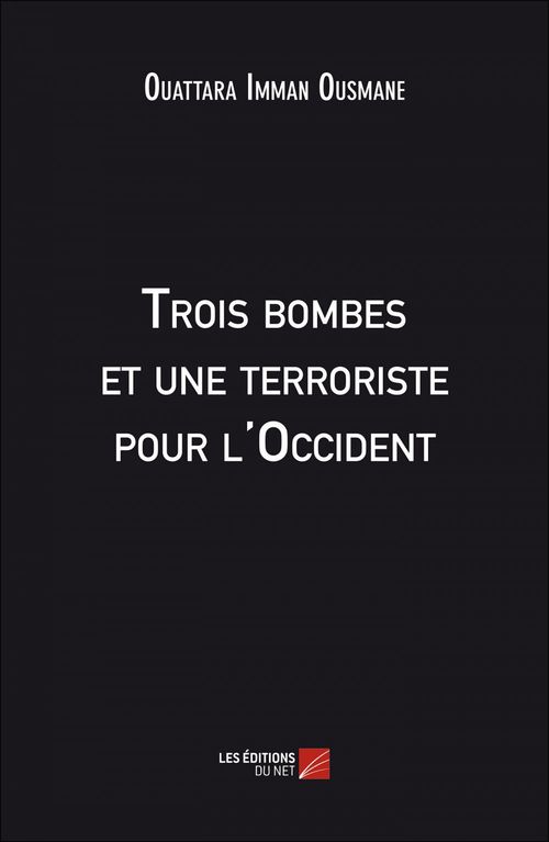 Couverture ebook de Trois bombes et une terroriste pour l'Occident, de Ousmane Ouattara i.
