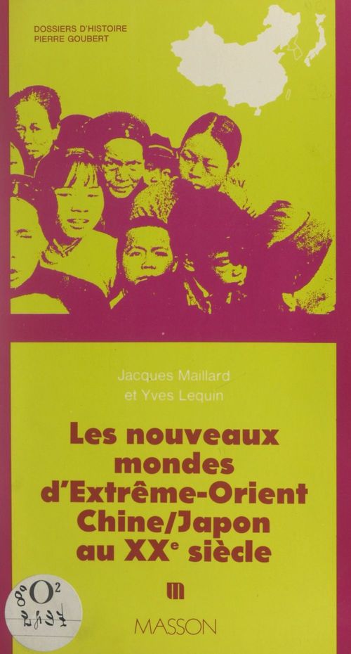 Couverture ebook de Les nouveaux mondes d'Extrême-Orient : Chine, Japon au XXe siècle, de Jacques Maillard, Yves Lequin