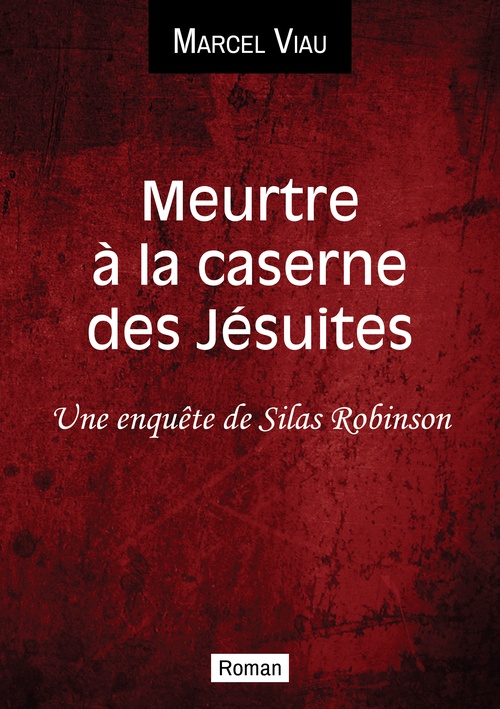 Couverture ebook de Meurtre à la caserne des Jésuites, de Marcel Viau