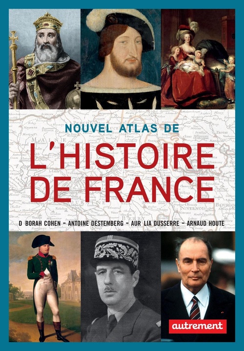 ebook cover of Nouvel atlas de l'Histoire de France, by Déborah Cohen, Antoine Destembe, Aurélia Dusserre, Arnaud Houte