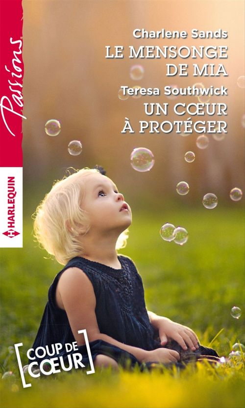 Couverture ebook de Le mensonge de Mia - Un coeur à protéger, de Charlene Sands, Teresa Southwick