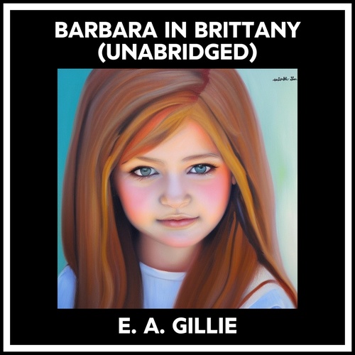 audiobook cover of Barbara In Brittany (Unabridged), by E. A. Gillie