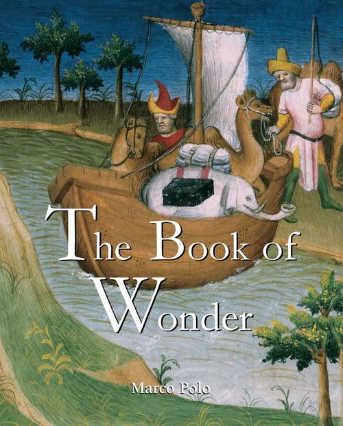 Couverture ebook de The Book of Wonder, de Marco Polo