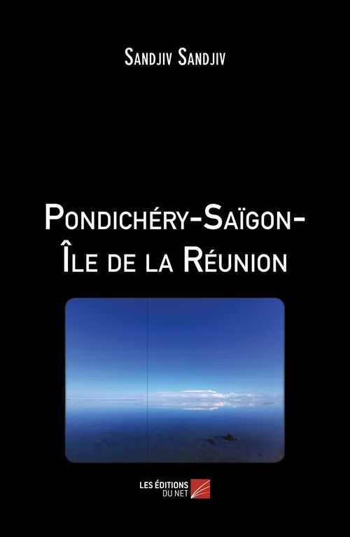 ebook cover of Pondichéry-Saïgon-Île de la Réunion, by Sandjiv Sandjiv