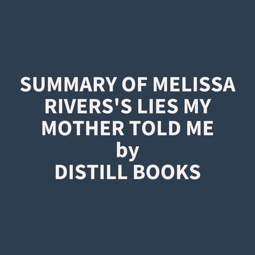 audiobook cover of Summary of Melissa Rivers's Lies My Mother Told Me, by Distill Books
