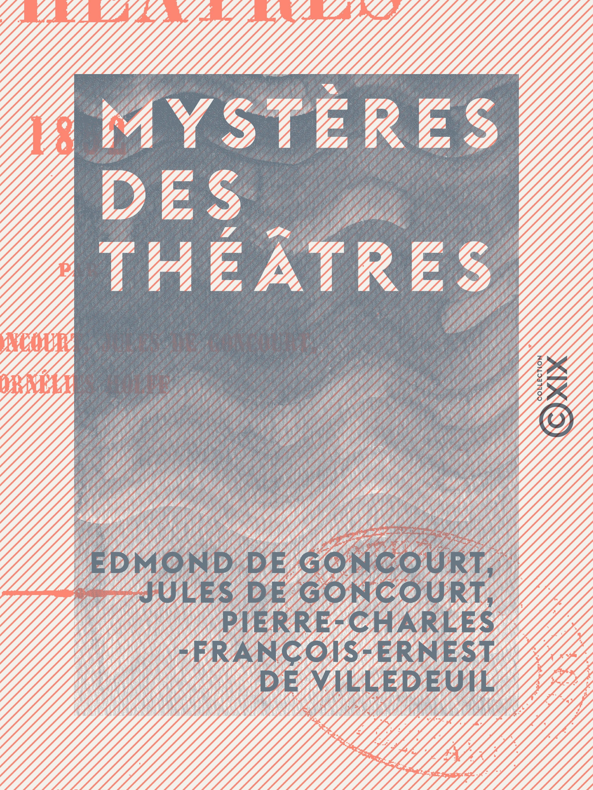 ebook cover of Mystères des théâtres, by Edmond De Goncourt, Jules De Goncourt, Pierre-Charles-Francois-Ernest De Villed