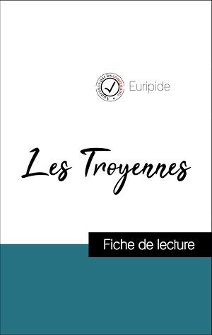 ebook cover of Analyse de l'oeuvre : Les Troyennes (résumé et fiche de lecture plébiscités par les enseignants sur fichedelecture.fr), by Euripide