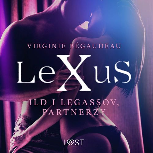 Couverture audiobook de LeXuS: Ild i Legassov, Partnerzy - Dystopia erotyczna, de Virginie Begaudeau