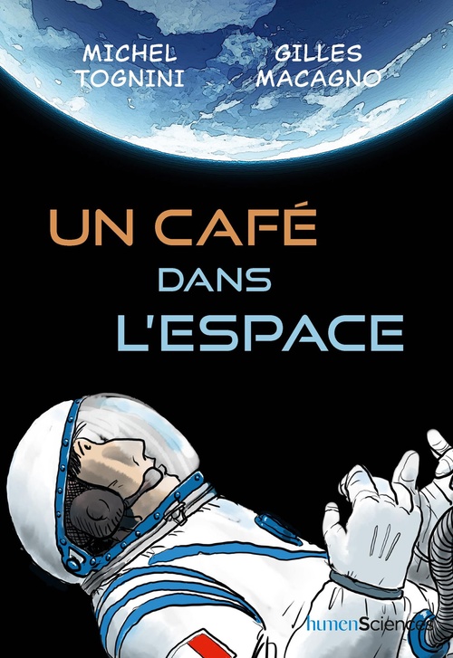 Couverture ebook de Un café dans l'espace, de Gilles Macagno, Michel Tognini
