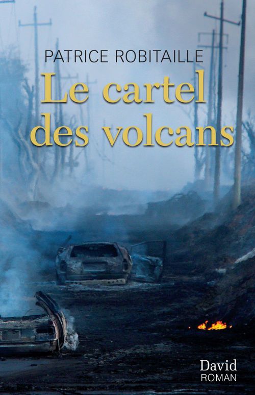 Couverture ebook de Le cartel des volcans, de Robitaille Patrice