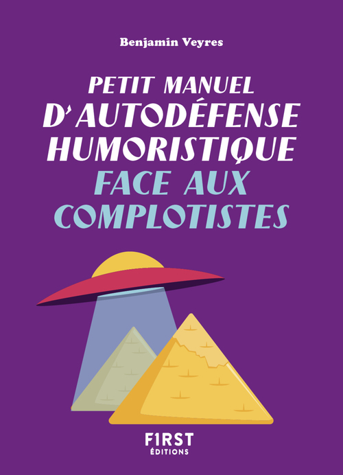 Couverture ebook de Petit manuel d'autodéfense humoristique face aux complotistes, de Benjamin Veyres