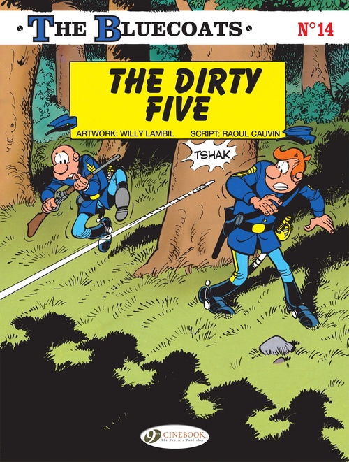 Couverture ebook de The Bluecoats - Volume 14 - The Dirty Five, de Raoul Cauvin, Willy Lambil